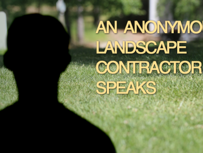 An Anonymous Landscape Contractor Speaks